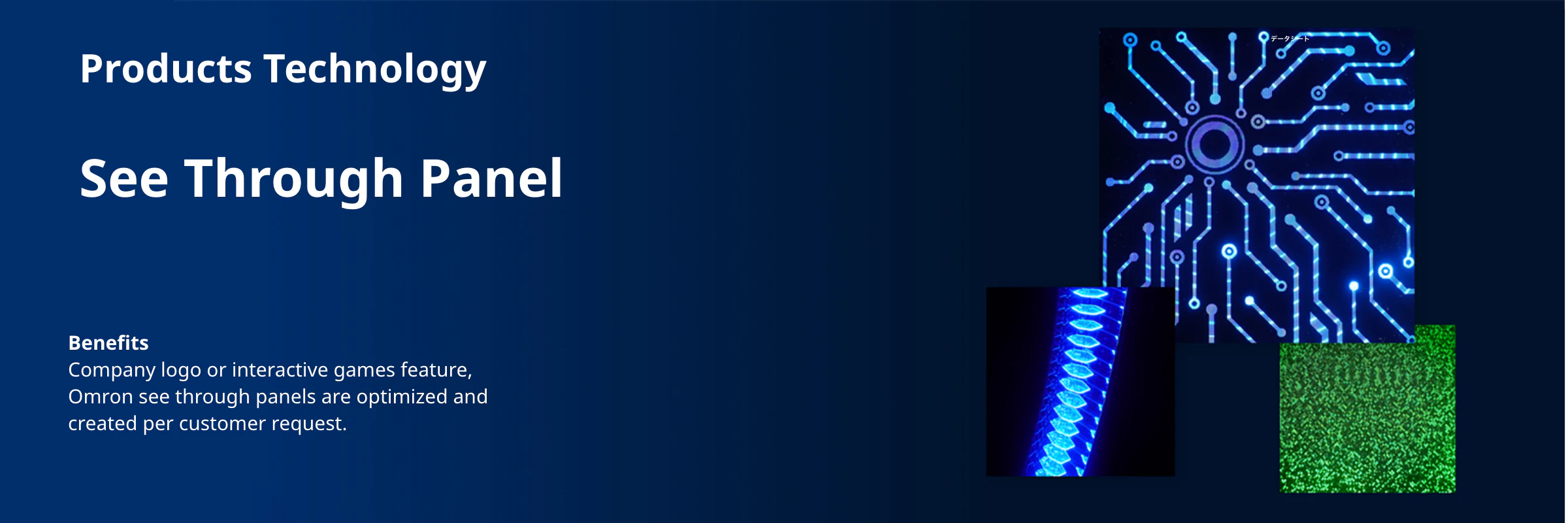 Products Technology See Through Panel Benefits Company logo or interactive games feature, Omron see through panels are optimized and created per customer request. .