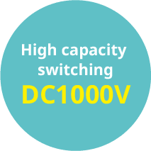 High capacity switching DC1000V