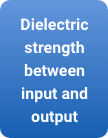 Dielectric strength between input and output