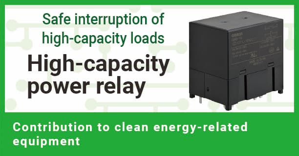 Safe interruption of high-capacity loads High-capacity power relay Contribution to clean energy-related equipment