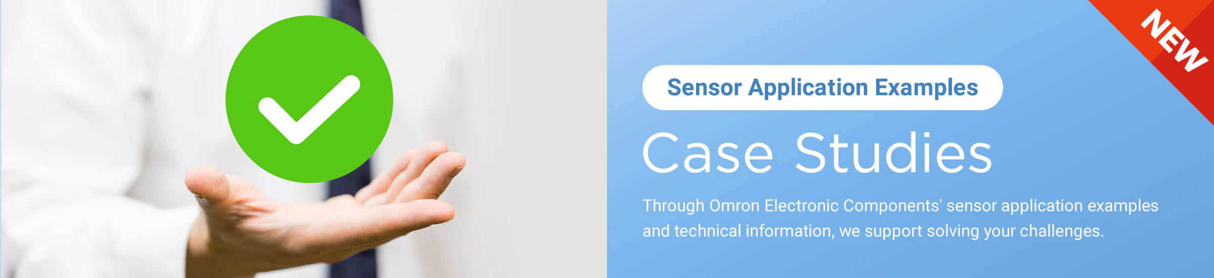 [NEW] Sensor Application Examples/ Case Studies/ Through Omron Electronic Components' sensor application examples and technical information, we support solving your challenges.