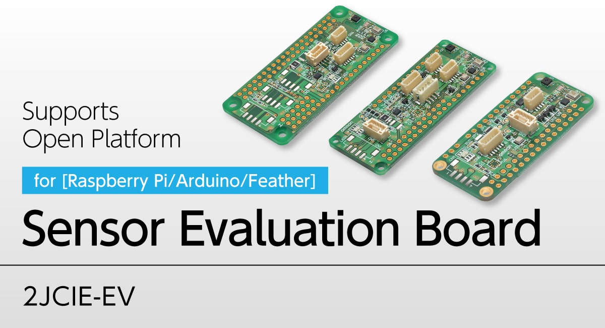 Supports open platform for Raspberry Pi, Arduino, or Feather. Sensor evaluation board：2JCIE-EV