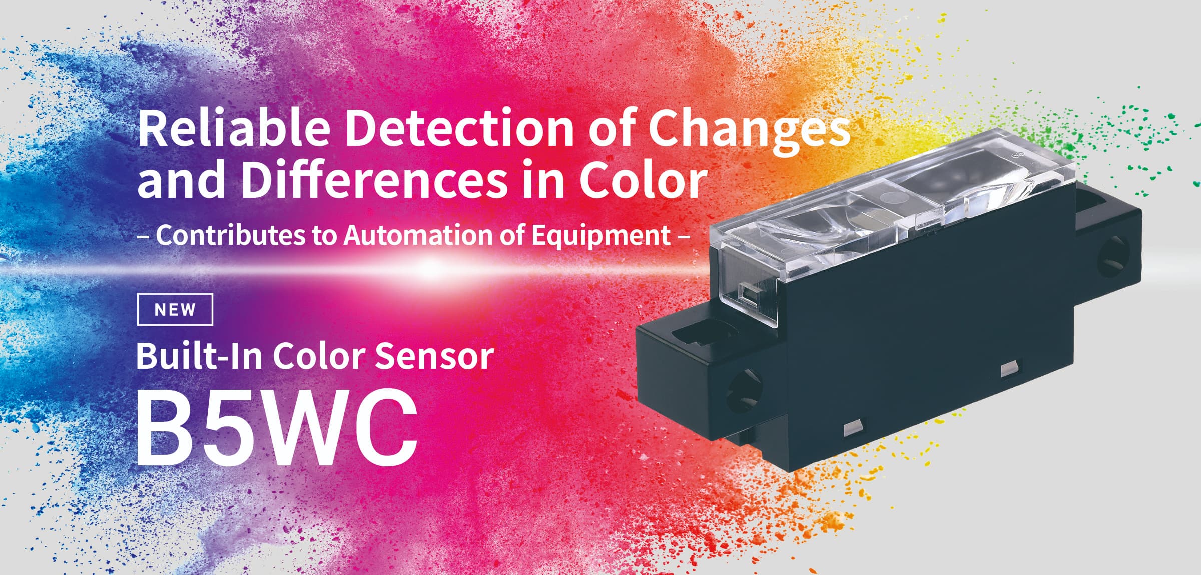 Reliable Detection of Changes and Differences in Color – Contributes to Automation of Equipment – Built-In Color Sensor B5WC