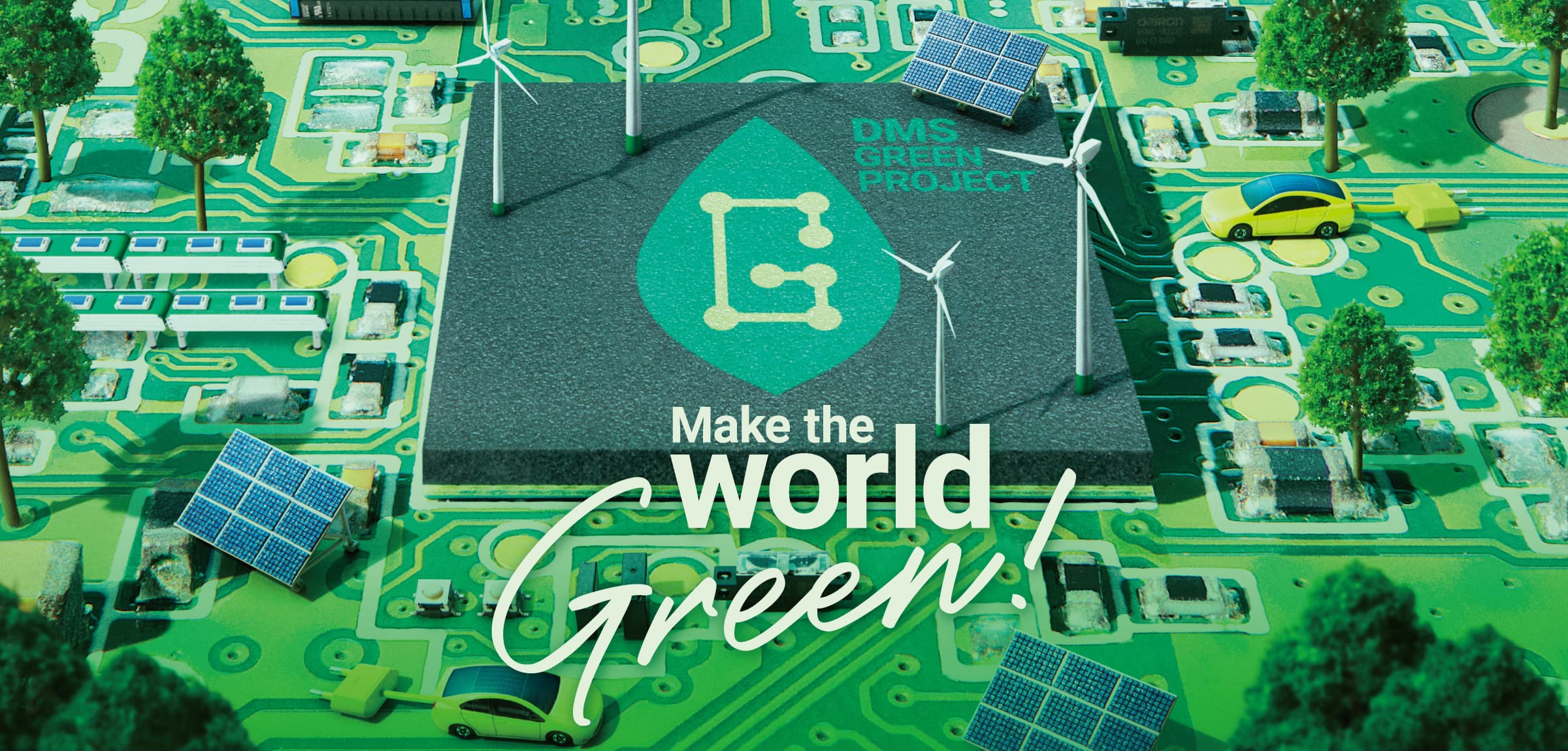 DMS GREEN PROJECT - Make the World Green!