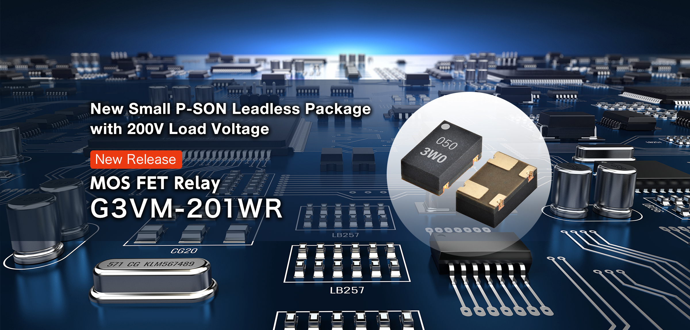 New Release MOS FET Relay G3VM-201WR New Small P-SON Leadless Package with 200v Load Voltage