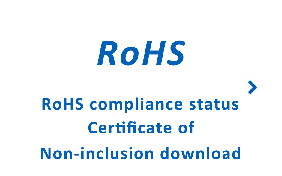 RoHS compliance status / Certificate of Non-inclusion download