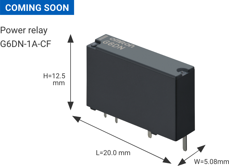 COMING SOON Power relay G6DN-1A-CF W12.5mm×L20.0mm×H5.08mm