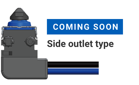COMING SOON: Side outlet type