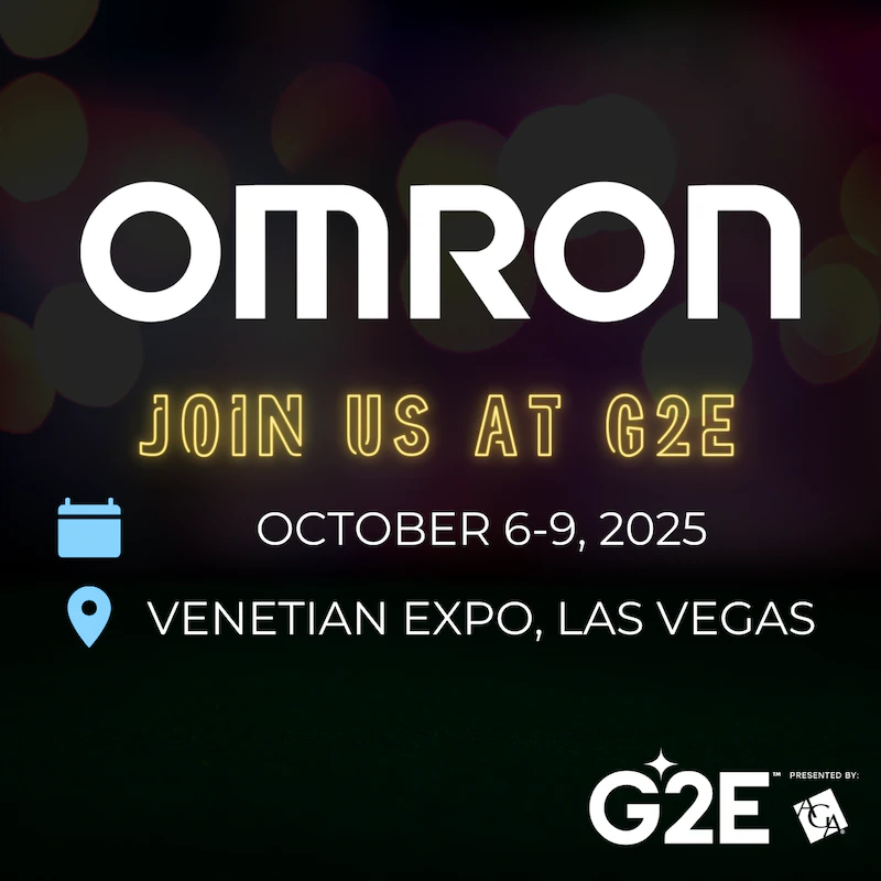 OMRON JOIN US AT G2E OCTOBER 6-9, 2025 VENETIAN EXPO, LAS VEGAS