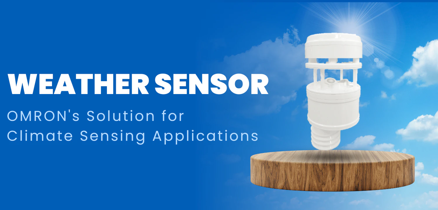 WEATHER SENSOR OMRON'S Solution for Climate Sensing Applications