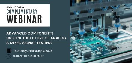 Advanced Components Unlock the Future of Analog & Mixed Signal Testing_webinar_2.5.26_homepage banner